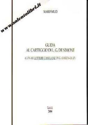 Immagine di Guida al carteggio di L.G. De Simone (con le lettere casulane di G.Cozza - Luzi)